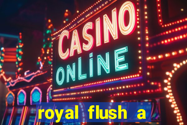 royal flush a maior jogada do poker